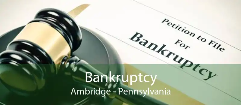 Bankruptcy Ambridge - Pennsylvania