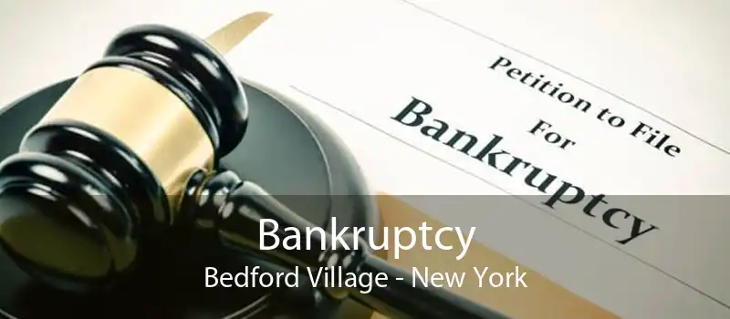 Bankruptcy Bedford Village - New York