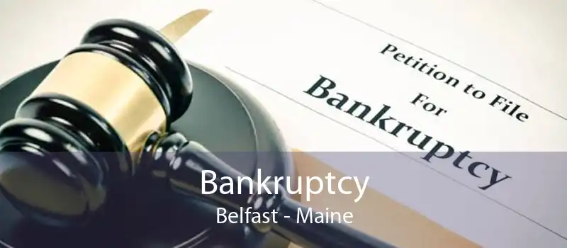 Bankruptcy Belfast - Maine