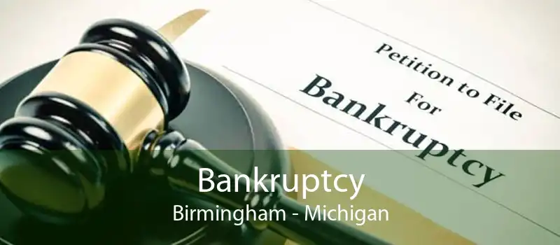 Bankruptcy Birmingham - Michigan