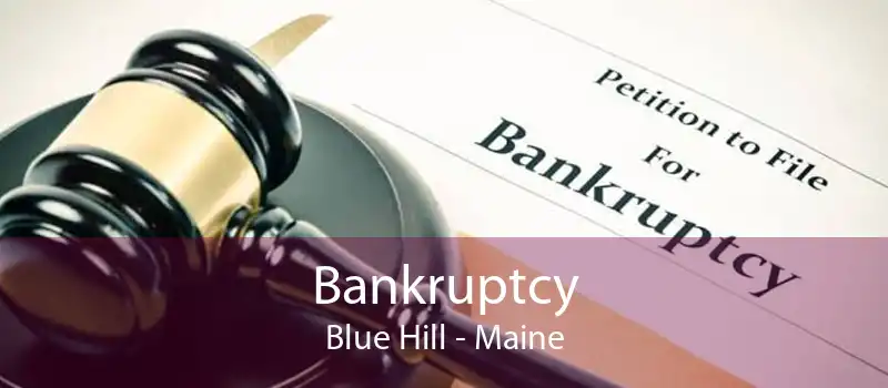 Bankruptcy Blue Hill - Maine