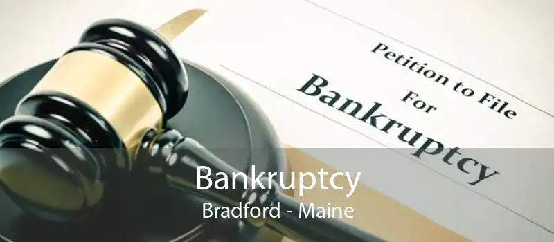 Bankruptcy Bradford - Maine