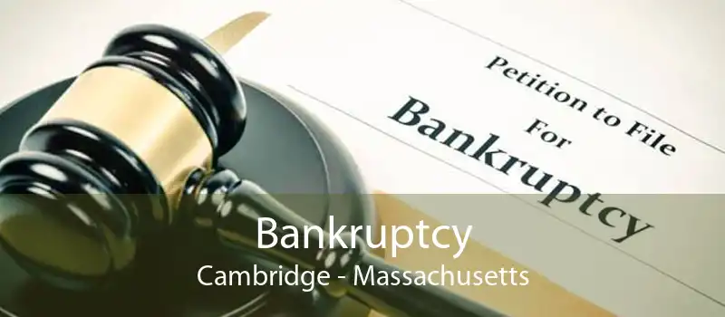 Bankruptcy Cambridge - Massachusetts