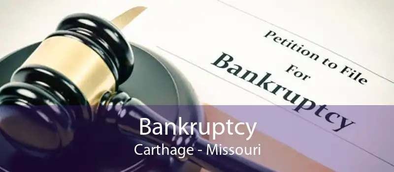 Bankruptcy Carthage - Missouri