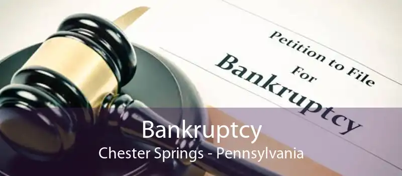 Bankruptcy Chester Springs - Pennsylvania