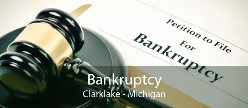 Bankruptcy Clarklake - Michigan