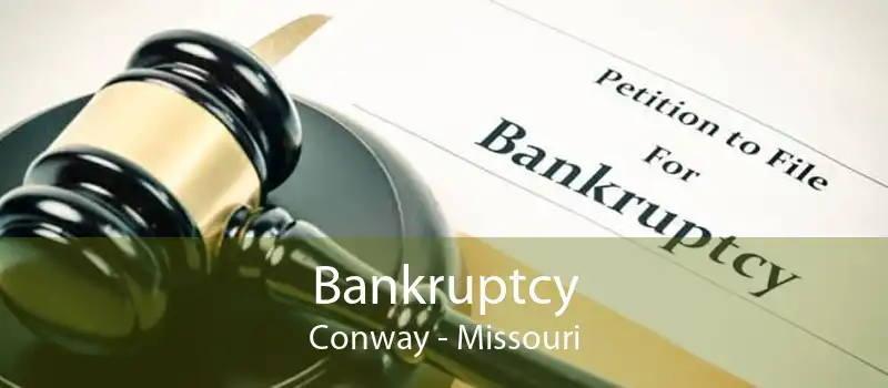 Bankruptcy Conway - Missouri
