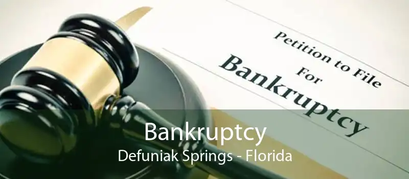 Bankruptcy Defuniak Springs - Florida