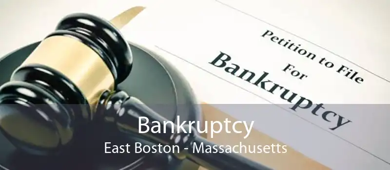 Bankruptcy East Boston - Massachusetts