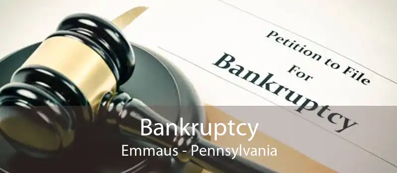 Bankruptcy Emmaus - Pennsylvania