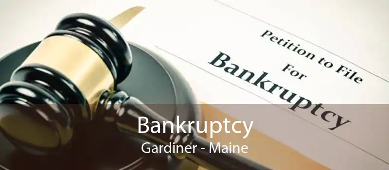 Bankruptcy Gardiner - Maine