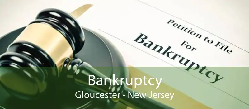 Bankruptcy Gloucester - New Jersey
