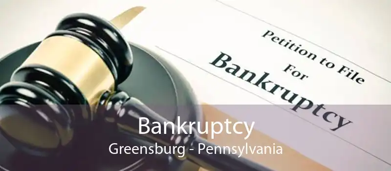 Bankruptcy Greensburg - Pennsylvania