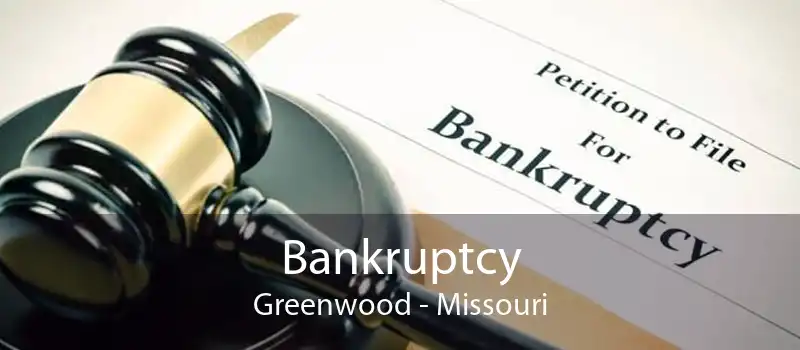 Bankruptcy Greenwood - Missouri