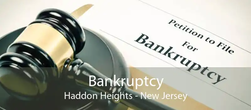 Bankruptcy Haddon Heights - New Jersey