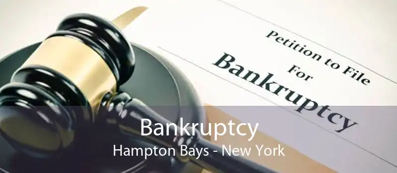 Bankruptcy Hampton Bays - New York
