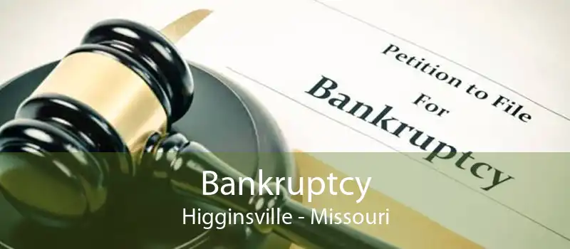 Bankruptcy Higginsville - Missouri