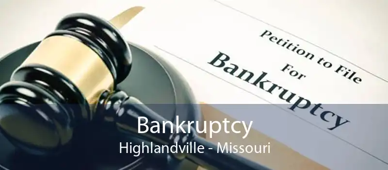 Bankruptcy Highlandville - Missouri