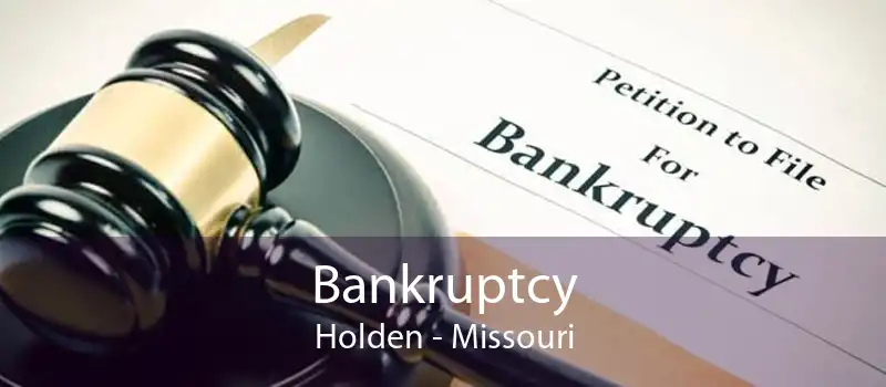 Bankruptcy Holden - Missouri