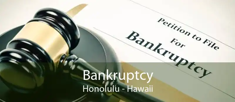 Bankruptcy Honolulu - Hawaii