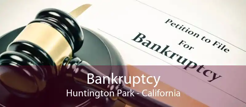 Bankruptcy Huntington Park - California