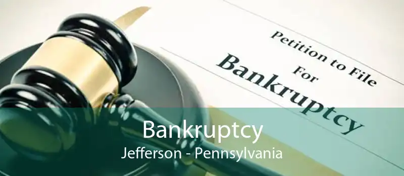 Bankruptcy Jefferson - Pennsylvania