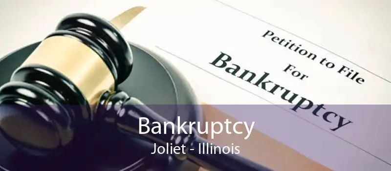 Bankruptcy Joliet - Illinois