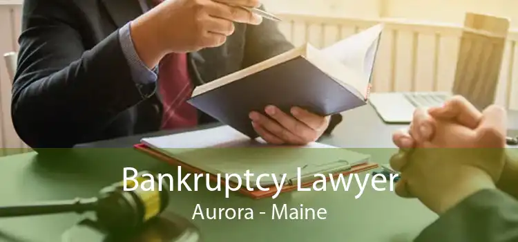 Bankruptcy Lawyer Aurora - Maine