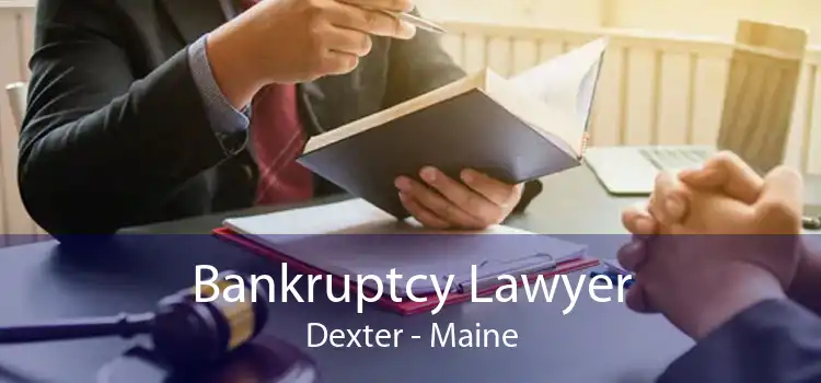 Bankruptcy Lawyer Dexter - Maine