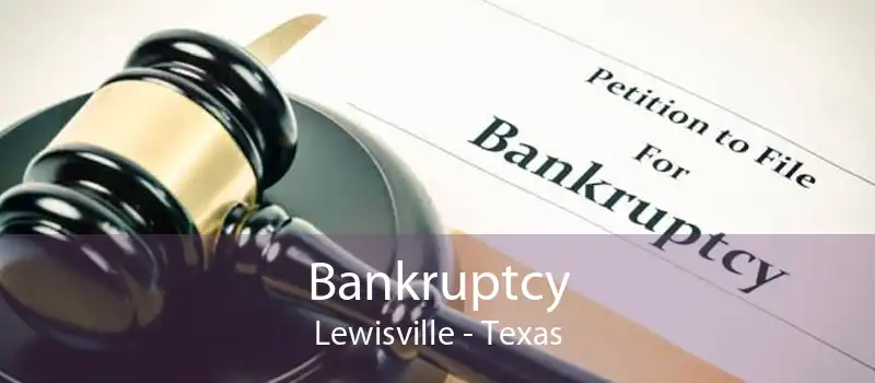 Bankruptcy Lewisville - Texas