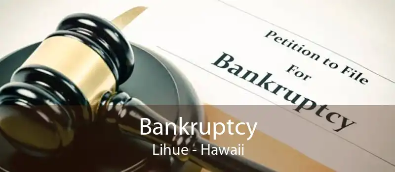 Bankruptcy Lihue - Hawaii