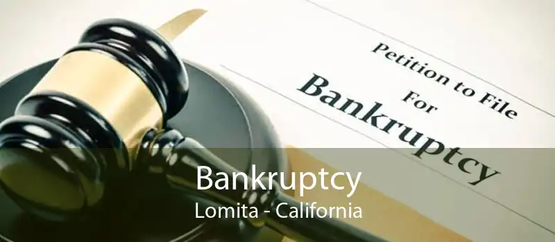 Bankruptcy Lomita - California
