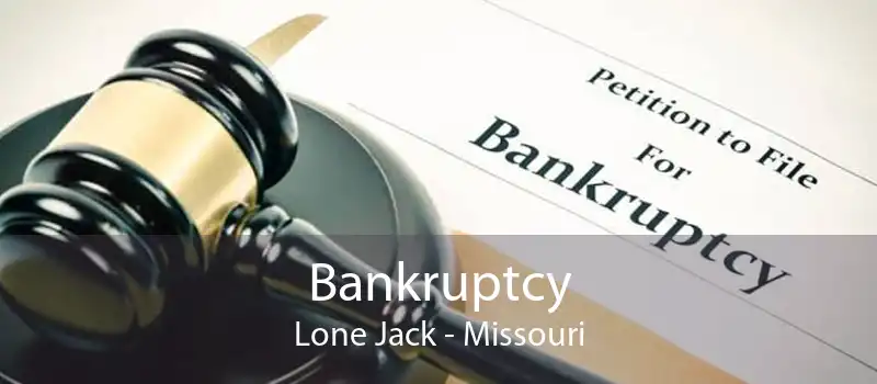 Bankruptcy Lone Jack - Missouri
