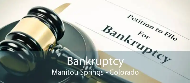 Bankruptcy Manitou Springs - Colorado