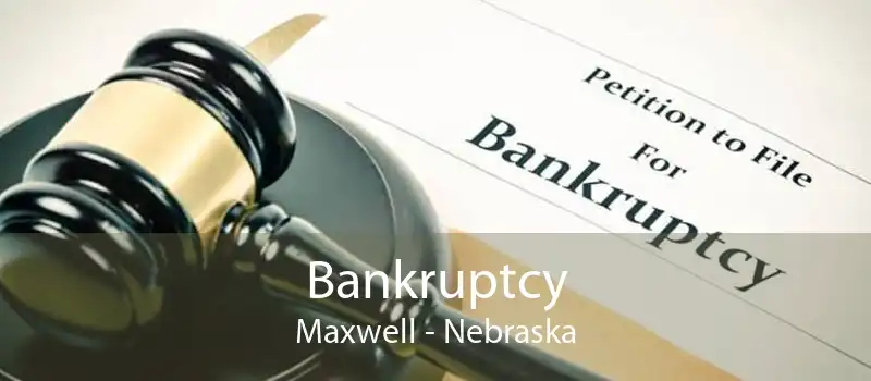 Bankruptcy Maxwell - Nebraska