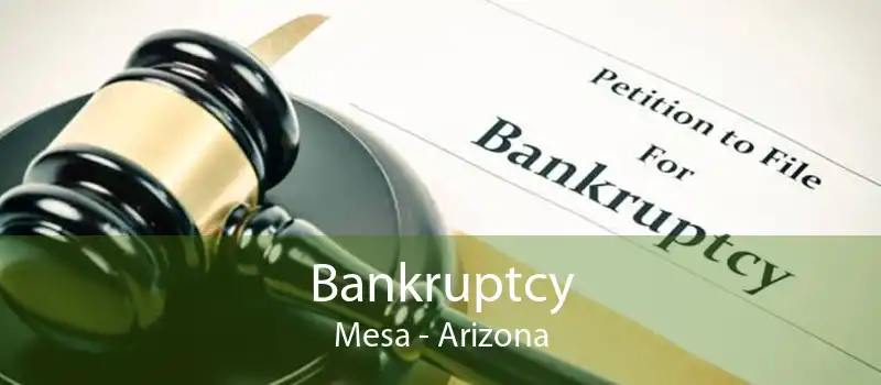 Bankruptcy Mesa - Arizona