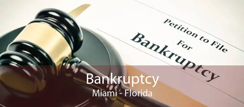 Bankruptcy Miami - Florida