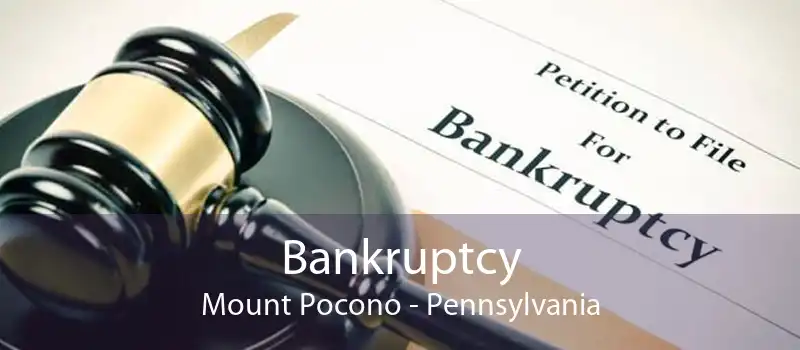 Bankruptcy Mount Pocono - Pennsylvania