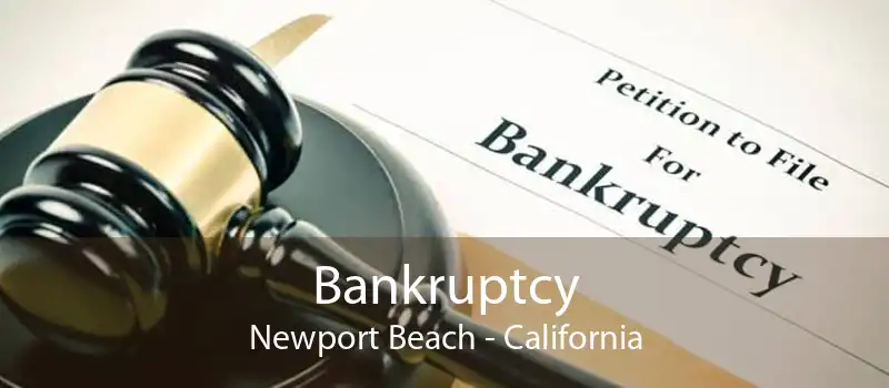 Bankruptcy Newport Beach - California