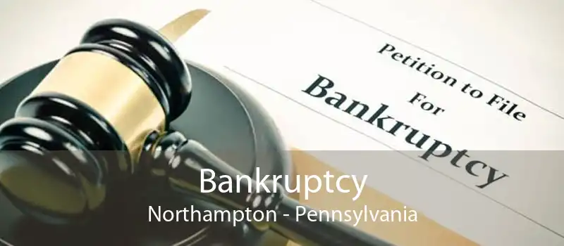 Bankruptcy Northampton - Pennsylvania