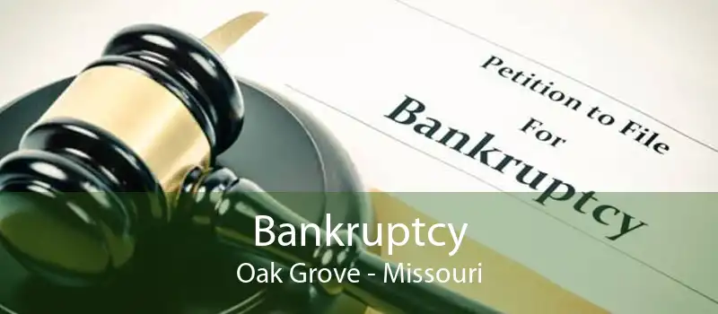 Bankruptcy Oak Grove - Missouri