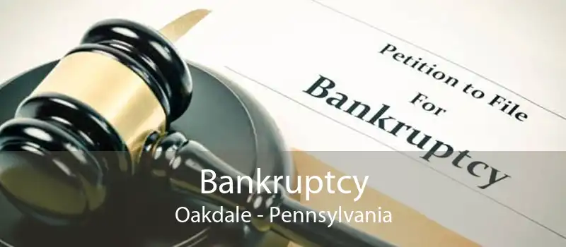 Bankruptcy Oakdale - Pennsylvania