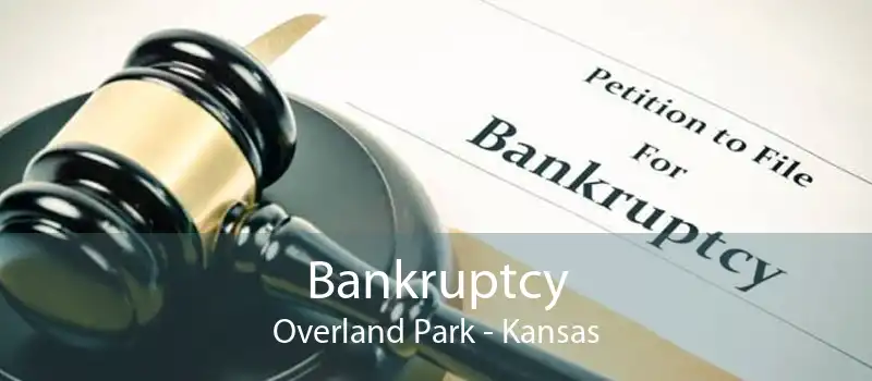 Bankruptcy Overland Park - Kansas