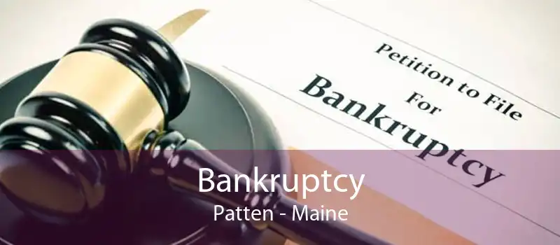 Bankruptcy Patten - Maine