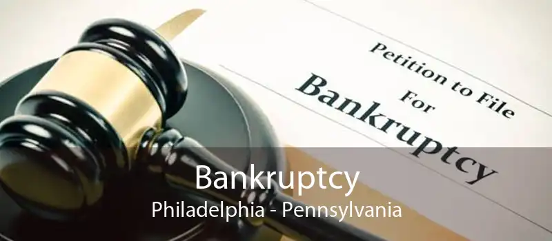 Bankruptcy Philadelphia - Pennsylvania