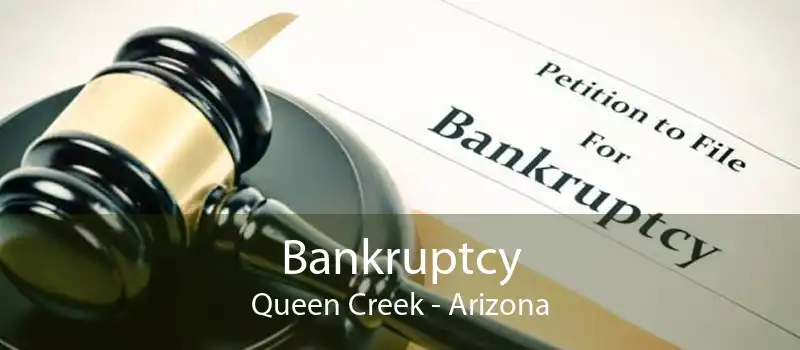 Bankruptcy Queen Creek - Arizona