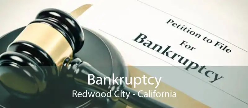 Bankruptcy Redwood City - California