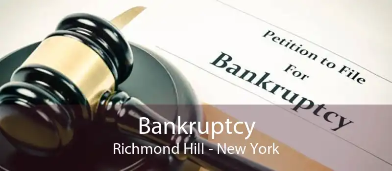 Bankruptcy Richmond Hill - New York