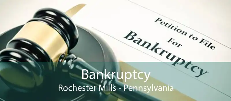 Bankruptcy Rochester Mills - Pennsylvania