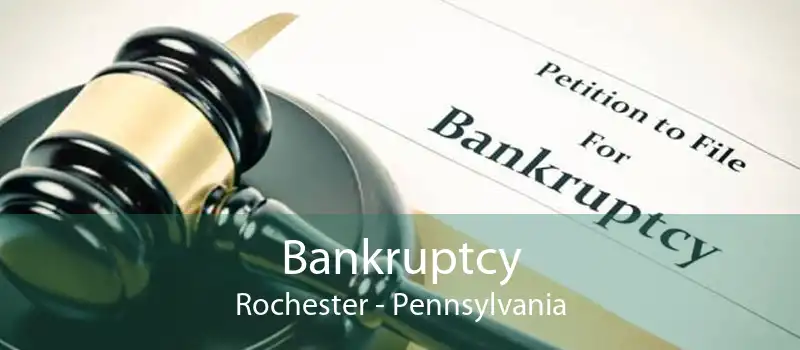 Bankruptcy Rochester - Pennsylvania